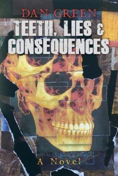 Cover for Dan Green · Teeth, Lies &amp; Consequences (Paperback Book) (2016)