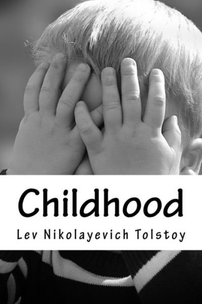 Childhood - Leo Tolstoy - Bøker - Createspace Independent Publishing Platf - 9781537769677 - 20. september 2016