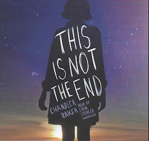 Cover for Chandler Baker · This Is Not the End (CD) (2017)