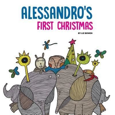 Cover for Liz Bowen · Alessandro's First Christmas (Paperback Bog) (2016)