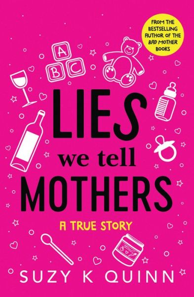 Cover for Suzy K Quinn · Lies We Tell Mothers: A True Story (Paperback Book) (2019)