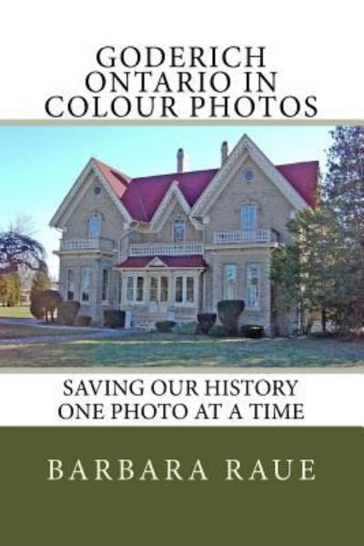 Cover for Barbara Raue · Goderich Ontario in Colour Photos (Pocketbok) (2017)