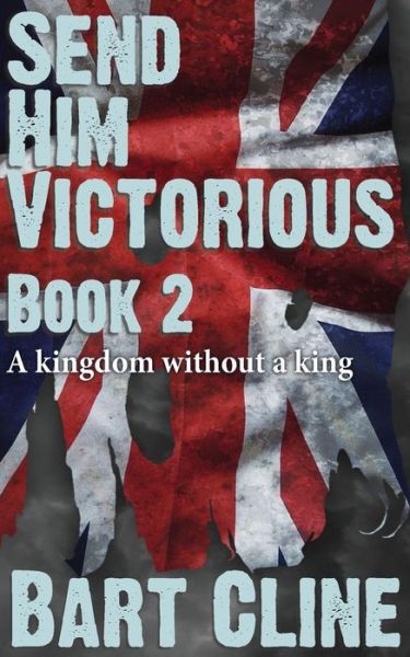 Cover for Bart Cline · Send Him Victorious (Paperback Book) (2017)