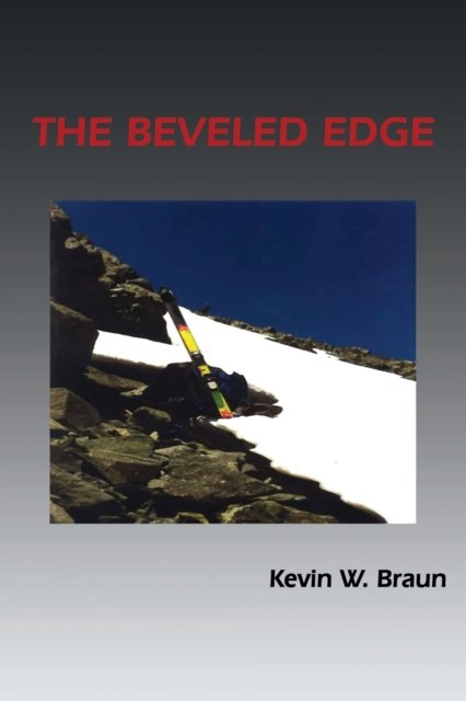 Cover for Kevin W Braun · The Beveled Edge (Paperback Book) (2018)