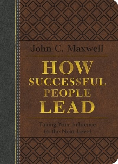 Cover for John C. Maxwell · How Successful People Lead (Brown and Gray LeatherLuxe): Taking Your Influence to the Next Level (Hardcover Book) (2020)