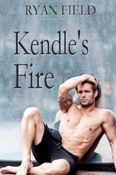 Cover for Ryan Field · Kendle's Fire (Pocketbok) (2017)