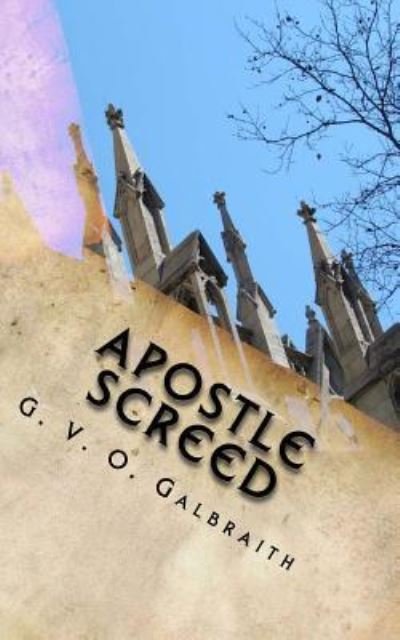Cover for G V O Galbraith · Apostle Screed (Pocketbok) (2017)