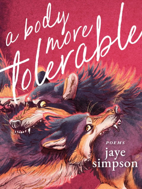 A Body More Tolerable - Jaye Simpson - Books - Arsenal Pulp Press - 9781551529677 - May 22, 2025