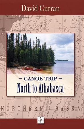 Cover for David Curran · Canoe Trip: North to Athabasca (Paperback Book) (2010)