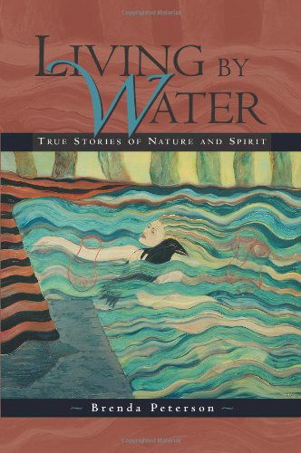 Cover for Brenda Peterson · Living by Water: True Stories of Nature and Spirit (Paperback Book) (2002)