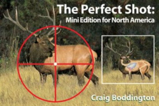 Cover for Craig Boddington · The Perfect Shot, North America: Shot Placement for North American Big Game (Hardcover Book) (2005)