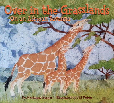 Cover for Marianne Berkes · Over in the Grasslands: On an African Savanna (Inbunden Bok) (2016)