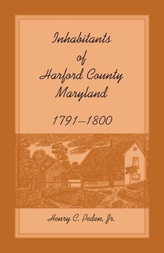 Cover for Peden, Henry C, Jr · Inhabitants of Harford County, Maryland, 1791-1800 (Paperback Bog) (2013)