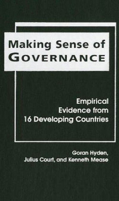 Cover for Goran Hyden · Making Sense of Governance: Empirical Evidence from Sixteen Developing Countries (Hardcover Book) [Illustrated edition] (2004)