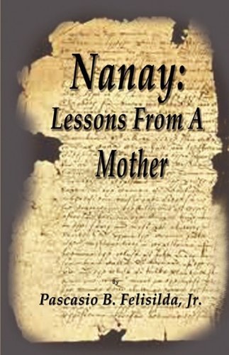 Cover for Felisilda Pascasio · Nanay: Lessons from a Mother (Paperback Book) (2009)