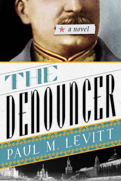 Cover for Paul M. Levitt · The Denouncer: A Novel (Hardcover Book) (2014)