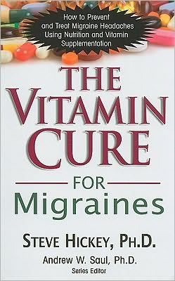 Cover for Steve Hickey · The Vitamin Cure for Migraines: How to Prevent and Treat Migraine Headaches Using Nutrition and Vitamin Supplementation - Vitamin Cure Series (Pocketbok) (2010)