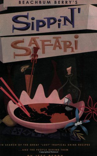 Cover for Jeff Berry · Beachbum Berry's Sippin' Safari (Pocketbok) (2007)