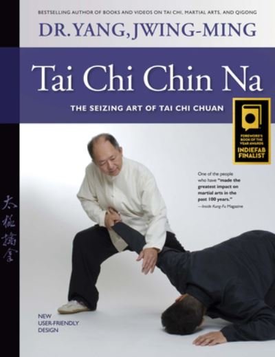 Cover for Yang, Dr. Jwing-Ming, Ph.D. · Tai Chi Chin Na: The Seizing Art of Tai Chi Chuan (Hardcover Book) [2 New edition] (2022)