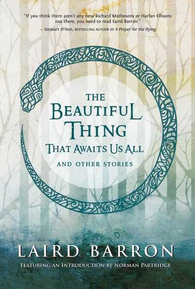 Cover for Laird Barron · The Beautiful Thing That Awaits Us All: Stories (Inbunden Bok) (2013)