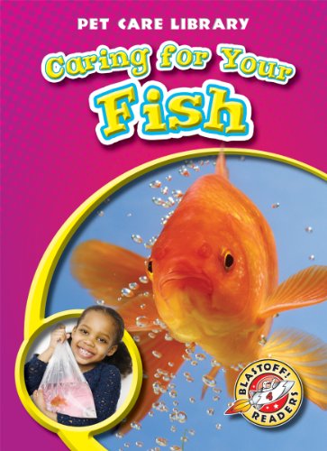 Caring for Your Fish (Blastoff! Readers: Pet Care Library) (Blastoff! Readers: Pet Care Library: Level 4) - Kari Schuetz - Książki - Bellwether Media - 9781600144677 - 1 sierpnia 2010