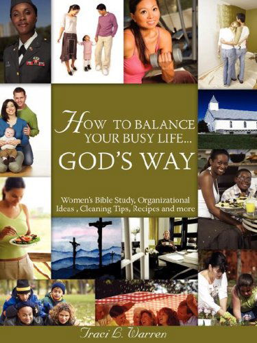 Cover for Traci L. Warren · How to Balance Your Busy Life...god's Way (Paperback Book) (2007)