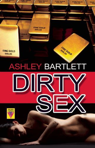 Cover for Ashley Bartlett · Dirty Sex (Bold Strokes Victory Editions) (Pocketbok) (2012)