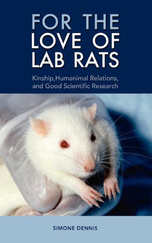 Cover for Simone Dennis · For the Love of Lab Rats: Kinship, Humanimal Relations, and Good Scientific Research (Hardcover Book) (2011)