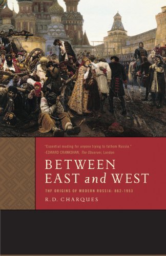Cover for R. D. Charques · Between East and West: The Origins of Modern Russia: 862-1953 (Paperback Book) (2012)