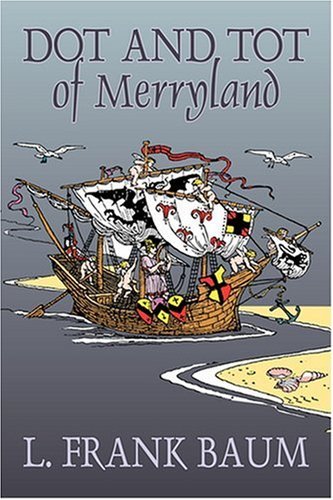 Cover for L. Frank Baum · Dot and Tot of Merryland (Innbunden bok) (2008)