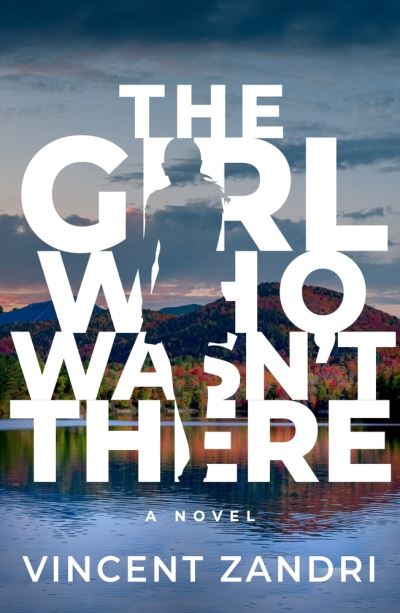 Cover for Vincent Zandri · The Girl Who Wasn't There (Paperback Book) (2021)