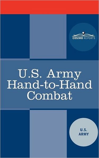U.s. Army Hand-to-hand Combat - U.s. Army - Books - Cosimo Reports - 9781616406677 - March 1, 2012
