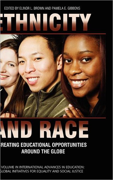 Cover for Elinor L Brown · Ethnicity and Race: Creating Educational Opportunities Around the Globe (Hc) (Hardcover Book) (2011)