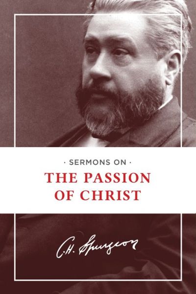 Cover for Charles Haddon Spurgeon · Sermons on the Passion of Christ (Paperback Book) (2014)