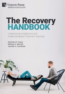 Cover for Nicholas D. Young · The Recovery Handbook: Understanding Addictions and Evidenced-Based Treatment Practices - Series in Sociology (Pocketbok) (2020)