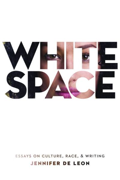 Cover for Jennifer De Leon · White Space: Essays on Culture, Race, &amp; Writing - Juniper Prize for Creative Nonfiction (Paperback Book) (2021)