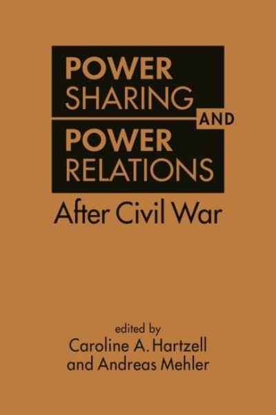 Cover for Caroline A. Hartzell · Power Sharing and Power Relations After Civil War (Inbunden Bok) (2019)