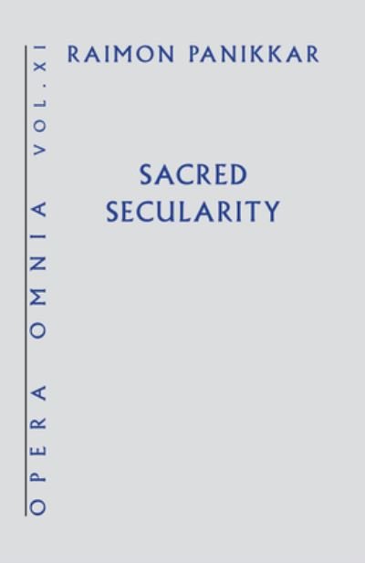 Cover for Raimon Panikkar · Sacred Secularity (Book) (2022)