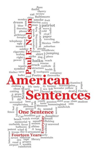 Cover for Paul Nelson · American Sentences: One Sentence, Every Day, Fourteen Years (Paperback Book) (2015)