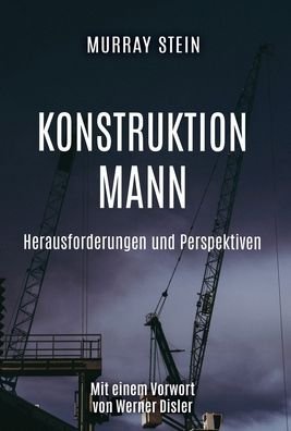 Cover for Murray Stein · Konstruktion Mann (Gebundenes Buch) (2020)