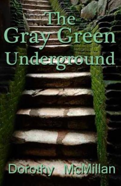 Cover for Honorary Research Fellow Dorothy McMillan · The Gray Green Underground (Paperback Bog) (2015)