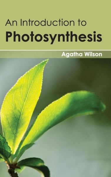 Cover for Agatha Wilson · An Introduction to Photosynthesis (Gebundenes Buch) (2015)