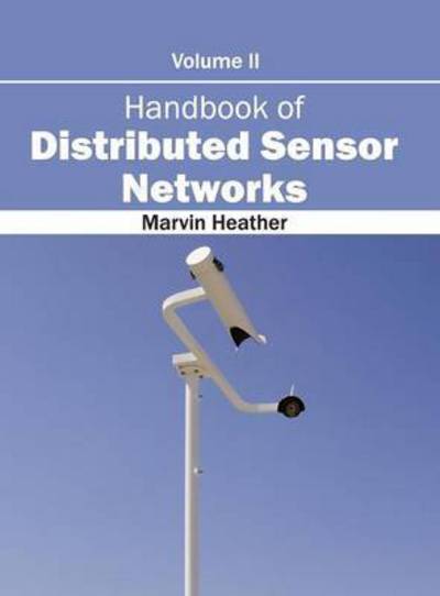 Cover for Marvin Heather · Handbook of Distributed Sensor Networks: Volume II (Hardcover Book) (2015)