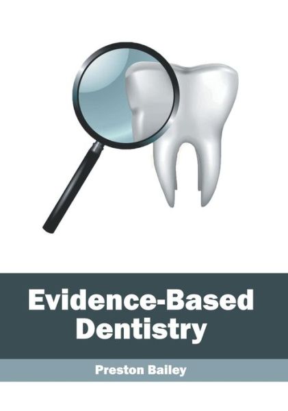 Cover for Preston Bailey · Evidence-Based Dentistry (Hardcover Book) (2019)