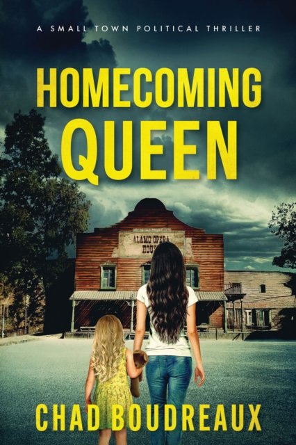 Chad Boudreaux · Homecoming Queen: A Political Thriller (Paperback Book) (2024)
