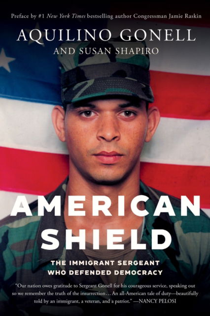 American Shield: The Immigrant Sergeant Who Defended Democracy - Aquilino Gonell - Books - Counterpoint - 9781640096677 - November 5, 2024