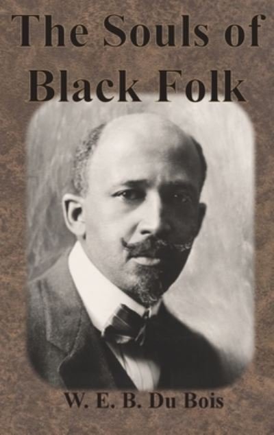 Cover for W E B Du Bois · The Souls of Black Folk (Hardcover bog) (1903)