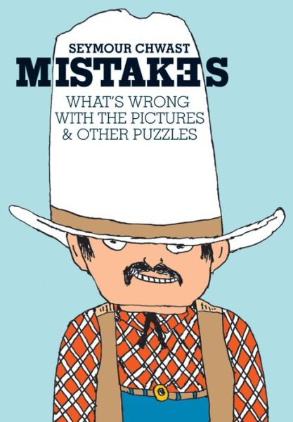 Cover for Seymour Chwast · Mistakes: What's Wrong with the Picture &amp; Other Puzzles (Hardcover Book) (2023)