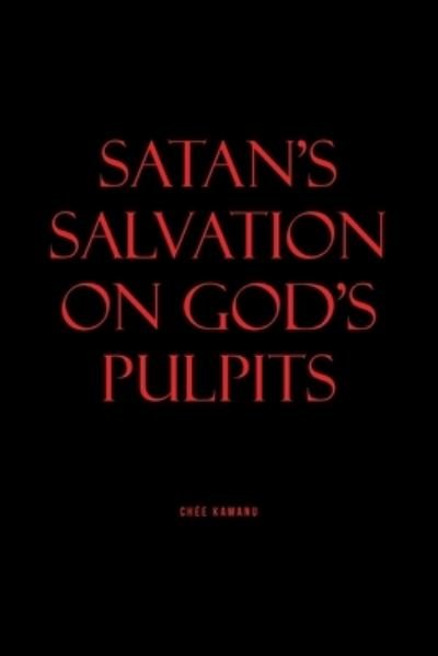 Cover for Uchemadu Chee Kamanu · Satan's Salvation on God's Pulpits (Pocketbok) (2020)