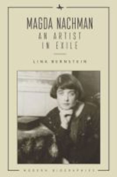 Cover for Lina Bernstein · Magda Nachman: An Artist in Exile - Modern Biographies (Inbunden Bok) (2020)